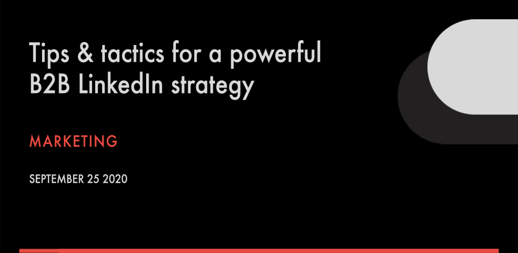 Tips & tactics for a powerful B2B LinkedIn strategy blogpost for B2B marketing strategy’
